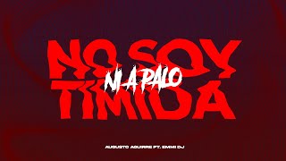 @alangomezok Ft La Joaqui - No Soy Timida Ni A Palo' (Remix) - Augusto Aguirre Ft. @EmmiDjRemix