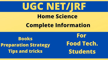 Everything about UGC NET/JRF Home Science| For Food Tech Students| All imp details, books, strategy|