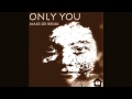 Make Or Break - Only You - Antony Miles Remix