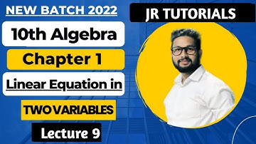 10th Algebra Chapter 1 |  | Linear Equations in Two Variables | Lecture 9 |