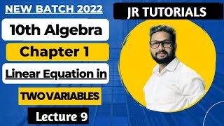 10th Algebra Chapter 1 |  | Linear Equations in Two Variables | Lecture 9 |