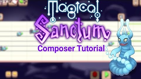 Magical Sanctum but it’s My Singing Monsters Composer Tutorial - Xyster