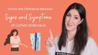 Lichen Sclerosus Signs and Symptoms: What's the Difference and Why Does it Matter?