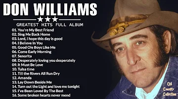 Don Williams Greatest Hits Collection Full Album HQ - Don Williams Playlist Country Songs