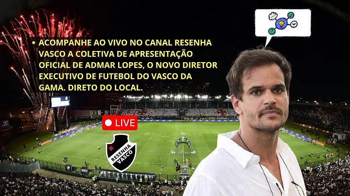 AO VIVO: COLETIVA DE APRESENTAÇÃO NOVO DIRETOR EXECUTIVO DE FUTEBOL DO VASCO DA GAMA