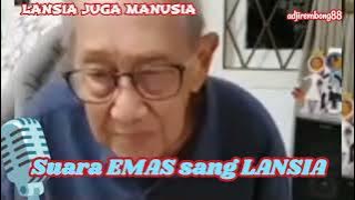 Virall~lagu terbaru~kakek~nynyi~lagu~siapa~bilang~lansia~tidak~berguna||@sawusalang1988