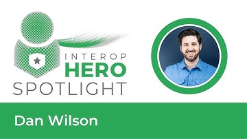 Interoperability Hero - Dan Wilson