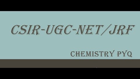 CSIR NET/JRF Chemistry PYQ 2023 📖