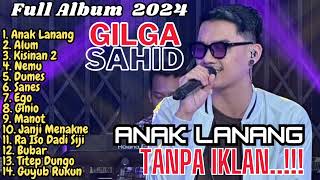 GILGA SAHID FULL ALBUM TERBARU 2024 | Alum | Kisinan 2