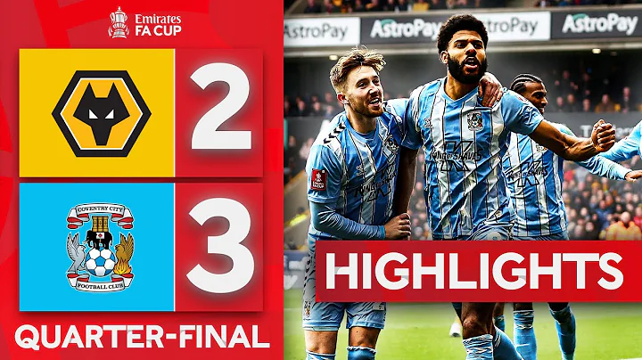 Cup Classic Coventry Semi-final Bound! | Wolves 2-3 Coventry City | Emirates FA Cup 2023-24 - DayDayNews