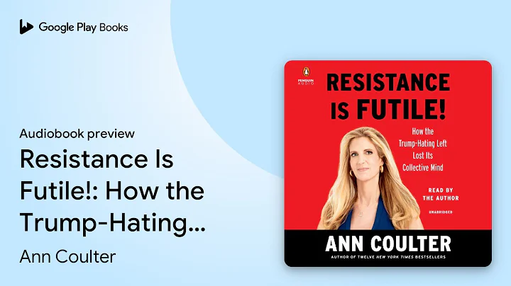 Resistance Is Futile!: How the Trump-Hating… by Ann Coulter · Audiobook preview