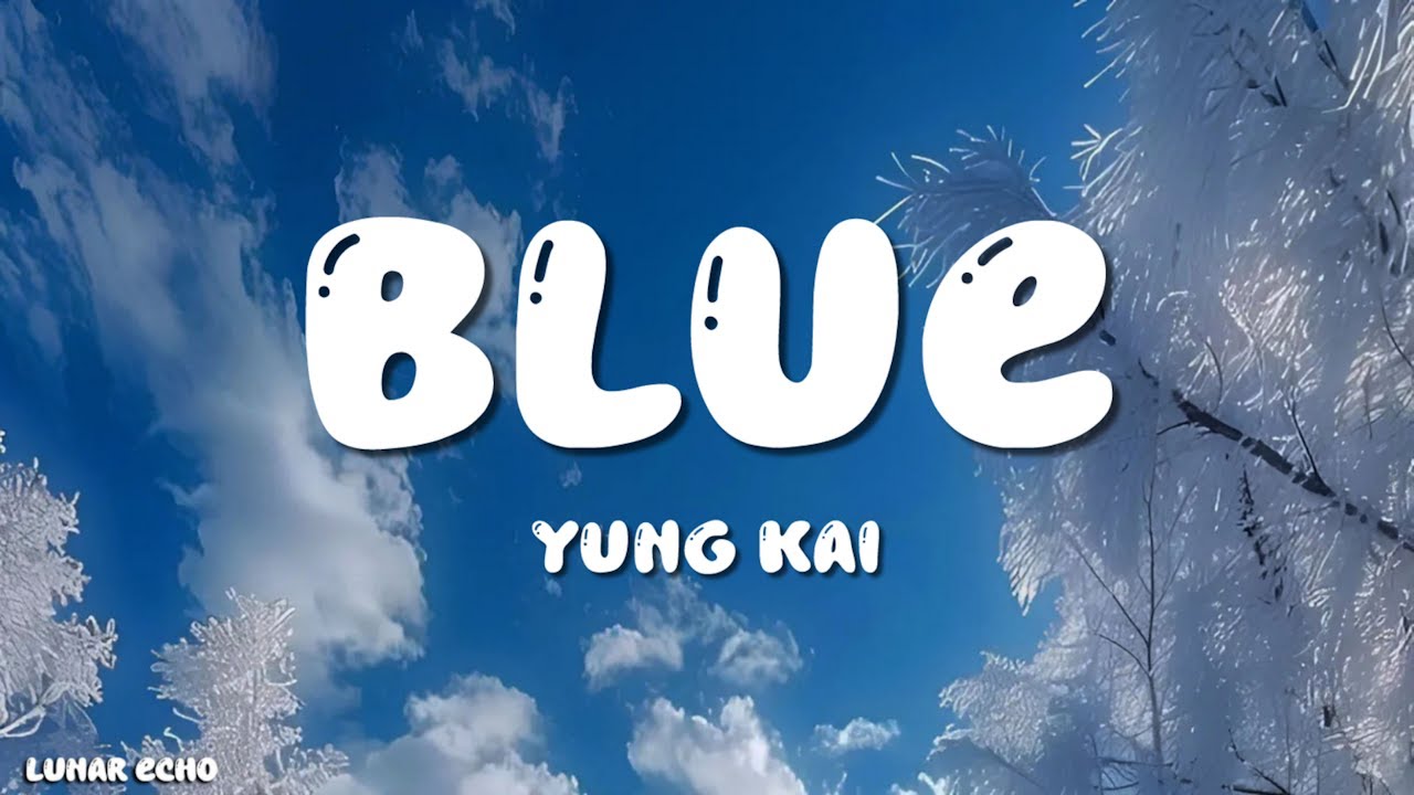 Yung Kai - Blue (Lyrics)