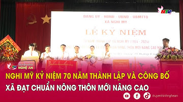 Nghi Mỹ kỷ niệm 70 năm thành lập và công bố xã đạt chuẩn Nông thôn mới nâng cao