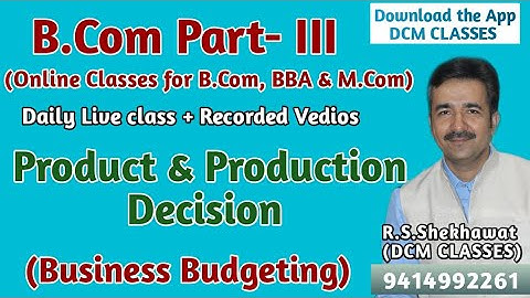 B.Com-III Business Budgeting| Product & Production Decision (Online Class for B.Com)