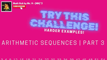 Arithmetic Sequences PART 3 | Harder Examples