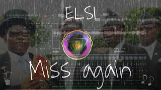 DJ SLOW | MISS AGAIN - ELSI (Remix)