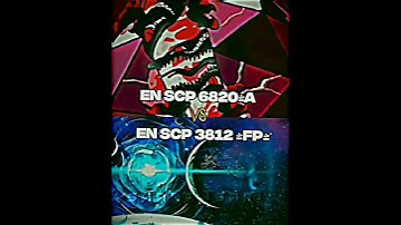 en scp 3812 vs en scp 6820|CN scp 6820 vs cn scp 3812| #scpfoundation #vs #scpfoundation