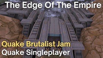 Quake Singleplayer - Quake Brutalist Jam  - The Edge Of The Empire (qbj_mrtaufner)