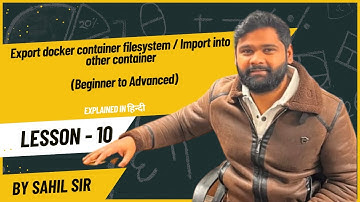 Lecture 10 Docker Export/Import Explained | Export Container Filesystem & Import to Another | Hindi