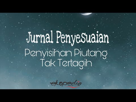 Video: Apa yang akan menjelaskan penyisihan piutang tak tertagih yang bersaldo debet?