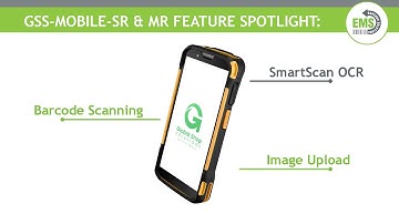 GSS-MOBILE-SR & MR Feature Spotlight: Barcode, SmartScan OCR, & Image Upload