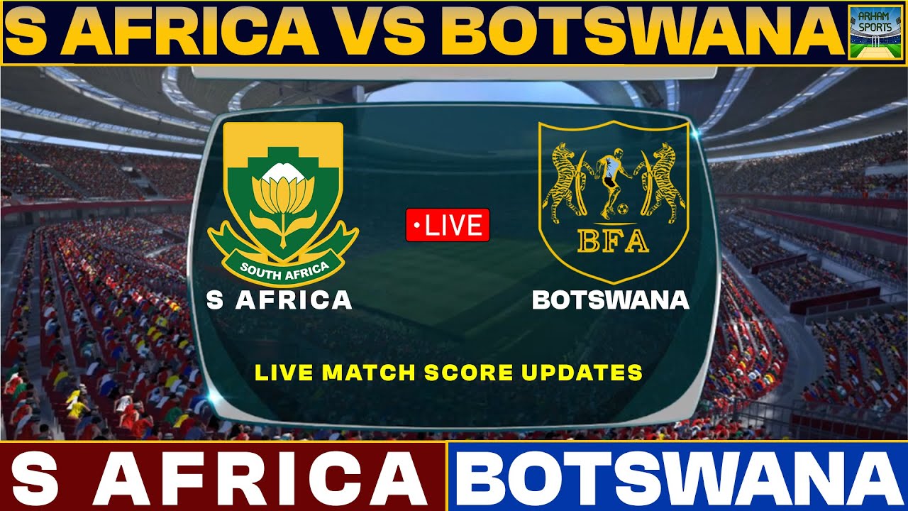 south-africa-vs-botswana-live-match-today-sa-vs-bot-live-football