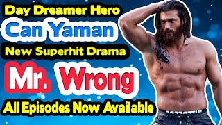 CAN YAMAN New Drama MR WRONG Turkish Series All Episodes | Bay Yanlis English Subtitles/Hindi Urdu