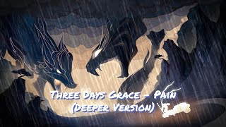 【Nightcore】  Three Days Grace - Pain  (Deeper version)