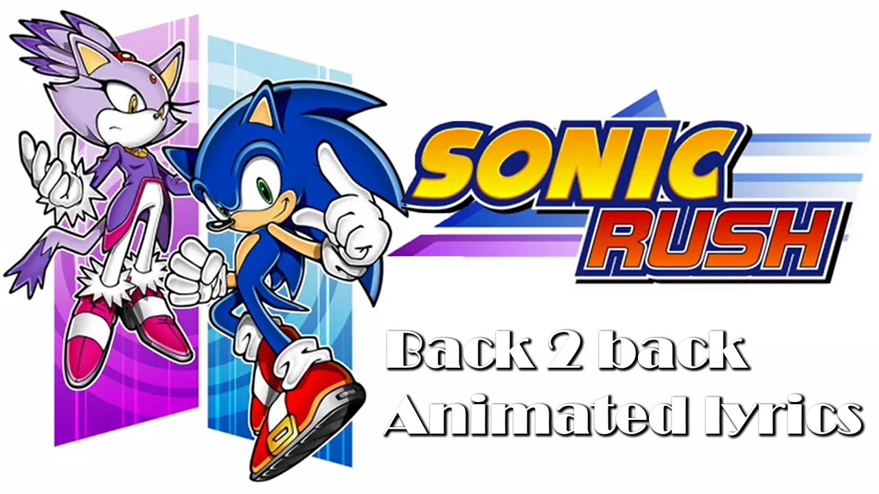 Sonic Rush Back 2 Back Animated Lyrics 60fps Youtube