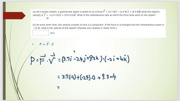 At a certain instant, a particle-like object is acted on by a force while the object