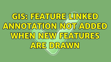 GIS: Feature linked annotation not added when new features are drawn