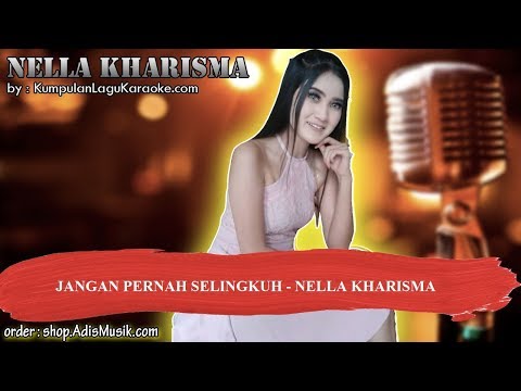 JANGAN PERNAH SELINGKUH -NELLA KHARISMA Karaoke