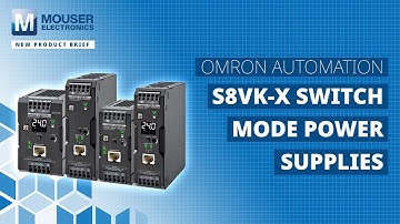 Omron S8VK-X Switch Mode Power Supplies: New Product Brief | Mouser Electronics