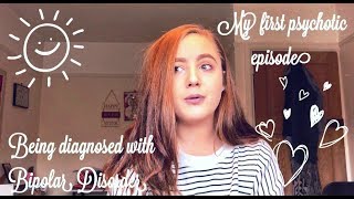 BEING DIAGNOSED WITH BIPOLAR DISORDER & MY FIRST PSYCHOTIC EPISODE | Hattie Gladwell