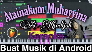 Ai Khodijah  - Atainakum Muhayyina ( Karaoke + Lirik )