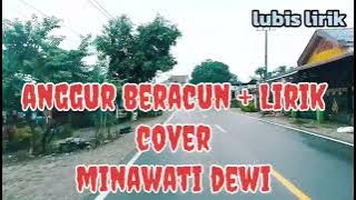 ANGGUR BERACUN   LIRIK COVER MINAWATI DEWI @ LUBIS LIRIK