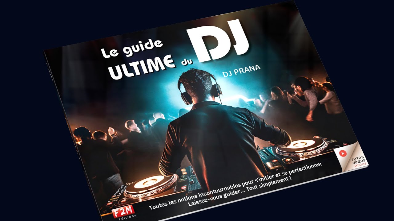 Le Guide ULTIME du DJ   DJ PRANA   F2M Editions