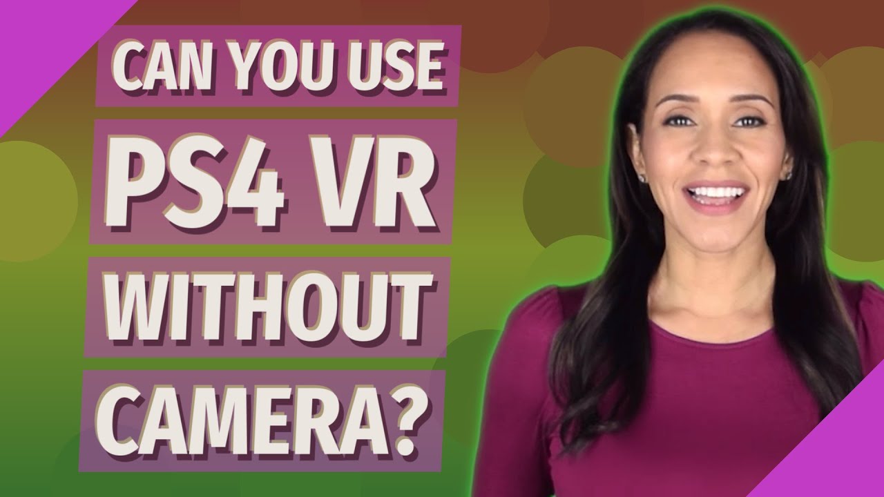Can you use playstation vr without camera discount