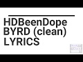 HDBeenDope - BYRD (clean )   LYRICS (TRAP)