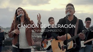 CONPAZ COMPUESTO - Canción de liberación [Video Oficial] chords
