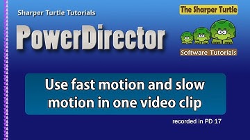 PowerDirector - Use fast motion and slow motion in one video clip