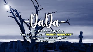 Video thumbnail of "𝐒𝐀𝐌𝐎𝐄̈𝐋𝐀 - 𝐃𝐀𝐃𝐀 🇲🇬 (Lyrics / Extrait de l'Album "BANDY RANGAHY")"