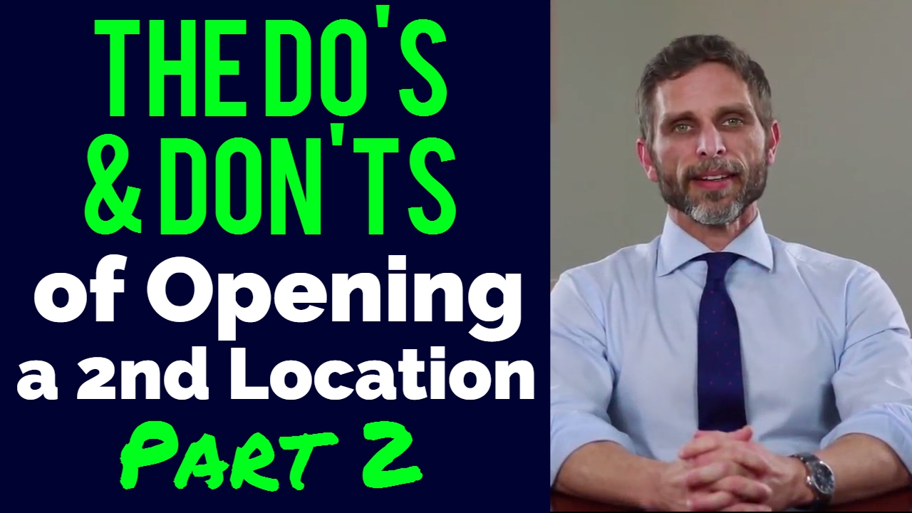 The Do's & Dont's of Opening a 2nd Dental Office Location, Part II | Dental Practice Management Tip