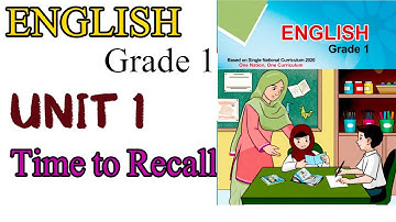 English | Grade 1 | Unit 1 | Time to Recall | Single National Curriculum | SNC