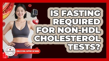 Is Fasting Required For non-HDL Cholesterol Tests? - Cholesterol Support Network