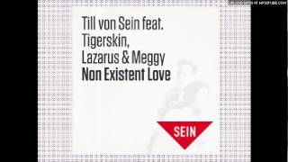 Till von Sein feat. Tigerskin, Lazarus &amp; Meggy - Non Existent Love