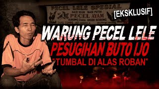 PECEL LELENYA PESUGIHAN BUTO IJO TAPI SAYA YG JADI TUMBALNYA BRO!! KISAH MISTIS PENGLARIS ALAS ROBAN