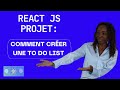 REACT JS: Projet #1 comment créer une TO DO LIST