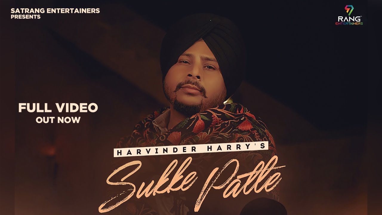 Sukke Patte ਸੁੱਕੇ ਪੱਤੇ – Full Video | Harvinder Harry | New Punjabi Song 2022 | Satrang Entertainers