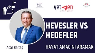 Hevesler Vs Hedefler Hayat Amacını Aramak Acar Baltaş 94